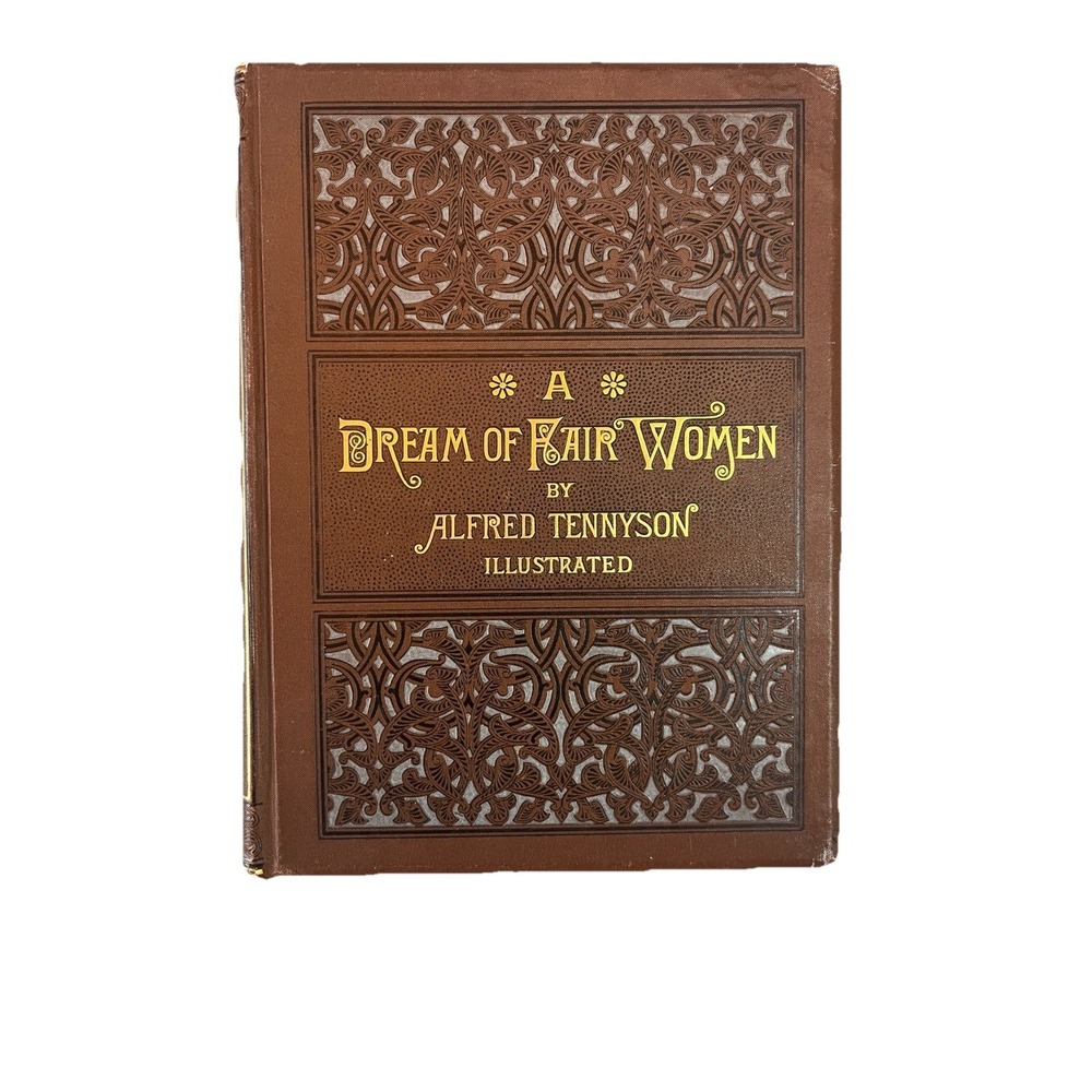 Alfred Tennyson / A Dream of Fair Women 1st Edition 1880